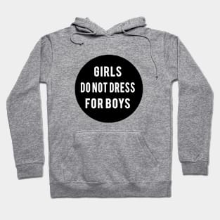 Girls do not dress for boys Hoodie